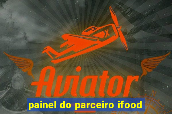 painel do parceiro ifood